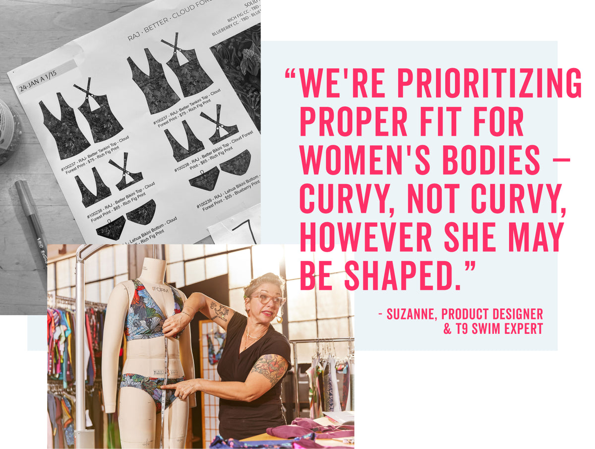 A promotional collage for women's swimwear fit and design, featuring a printed garment pattern sheet, a woman in a retail store wearing a swim vest on a mannequin, and a large pink quote on a white background. Visible text includes 'WE'RE PRIORITIZING PROPER FIT FOR WOMEN'S BODIES — CURVY, NOT CURVY, HOWEVER SHE MAY BE SHAPED.