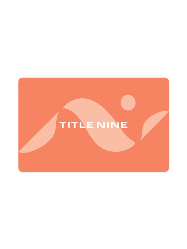 The Gift That Always Fits - Title Nine Gift Cards