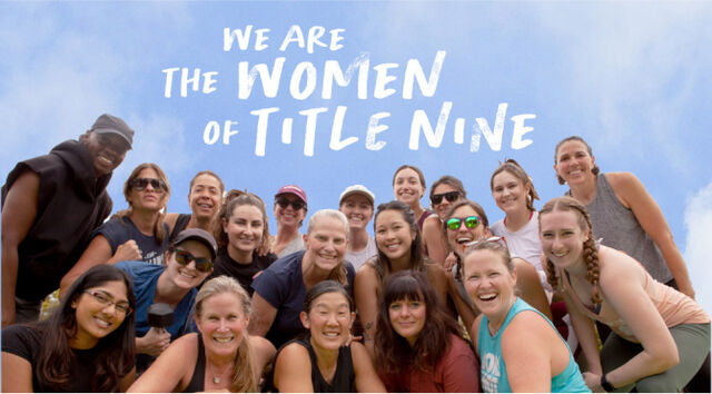 We are the Women of Title Nine >
