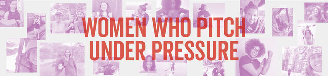 women who pitch under pressure