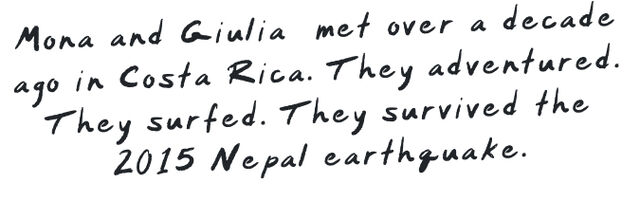 Mona and Giulia met over a decade ago in Costa Rica. 