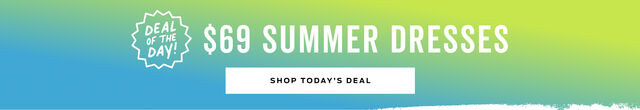 deal of the day 69 dollar summer dresses