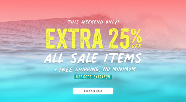 this weekend only extra 25 percent off sale items plus free shipping no minimum with code extrafun