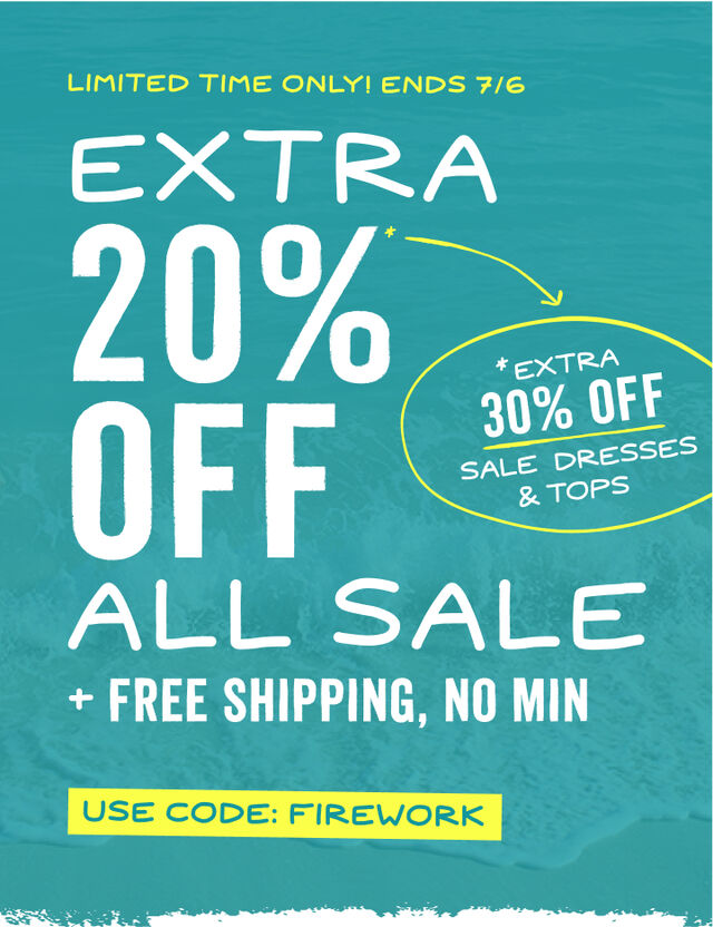 Get an extra 20 percent off all sale, an extra 30 percent off sale dresses and tops, and free standard shipping with code FIREWORK