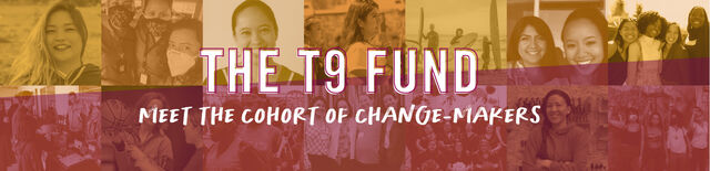 the t9 fund | meet the cohort of change-makers