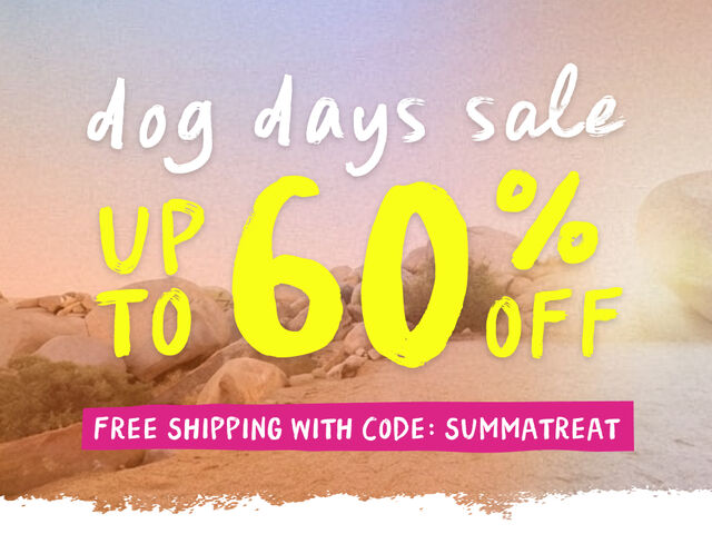 dog days sale up to 60 percent off plus free ship no minimum with code summatreat