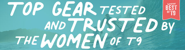 top gear tested and trusted by the women of t9