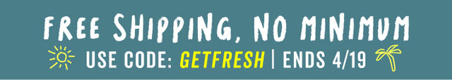  free shipping no minimum with code getfresh