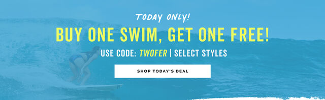today only buy one swim piece get one free with code twofer