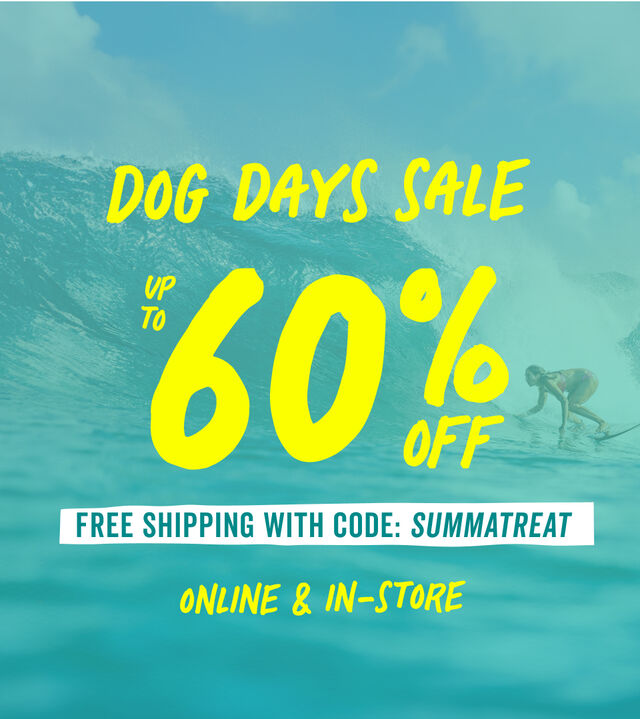 shop the dog days sale up to 60 percent off, plus get free shipping no minimum with code summatreat