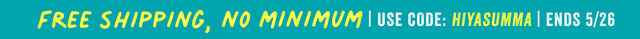 free shipping no minimum with code hiyasumma