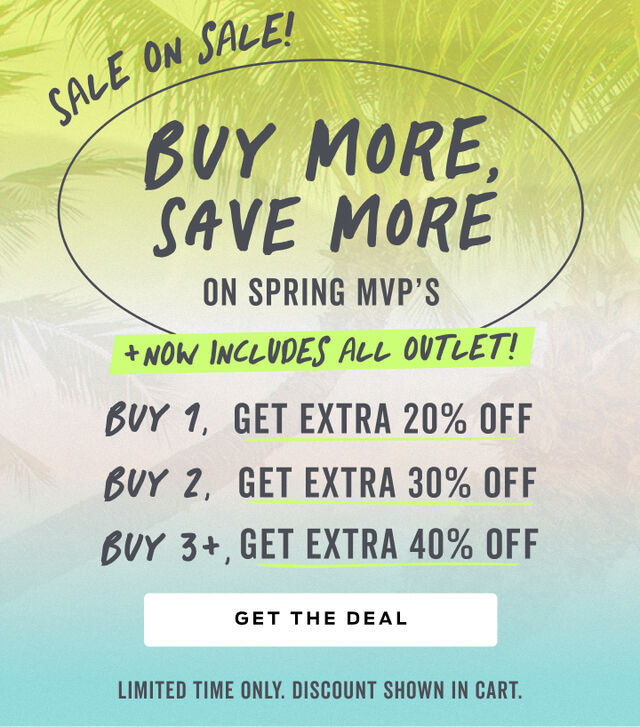shop the spring faves sale, buy more save more