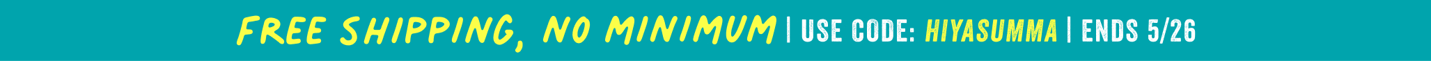 free shipping no minimum with code hiyasumma