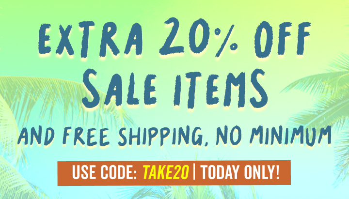 get an extra 20 percent off all sale items plus free shipping | use code take20