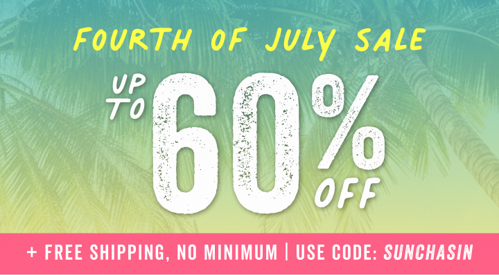 fourth of July Sale up to 60% off plus free shipping no minimum with code sunchasin