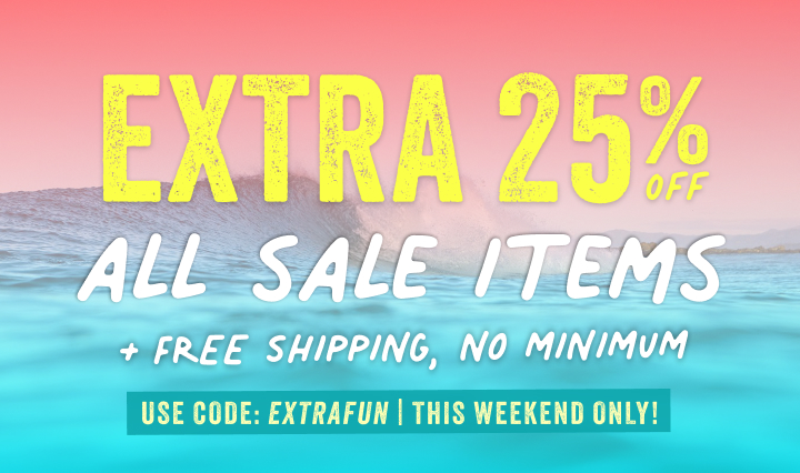 today only extra 25 percent off sale items plus free shipping no minimum with code extrafun