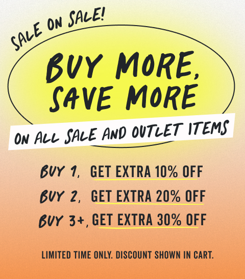buy more save more. buy 1 get an extra 10 percent off, but 2 get -an extra 20 percent off, buy 3 get an extra 30 percent off