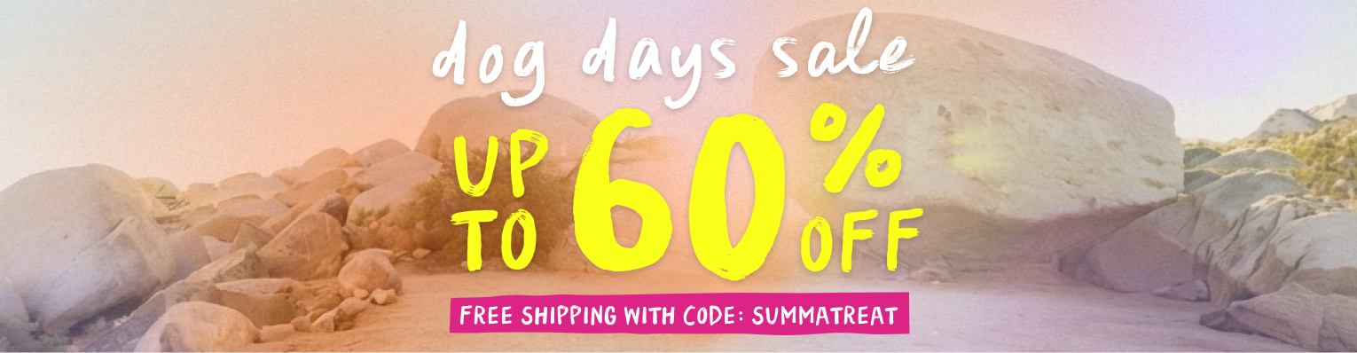 dog days sale up to 60 percent off plus free ship no minimum with code summatreat
