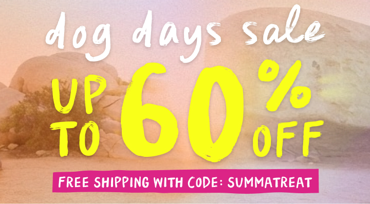 dog days sale up to 60 percent off plus free ship no minimum with code summatreat