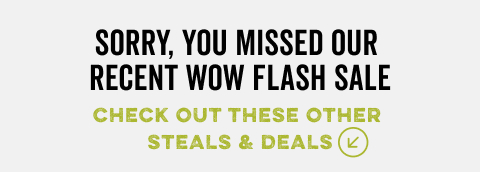 sorry you missed the flash sale check out these other deals
