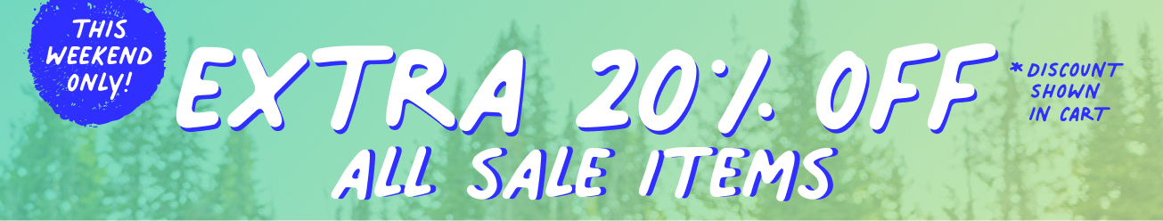 this weekend only get an extra 20 percent off all sale times. discount show in cart